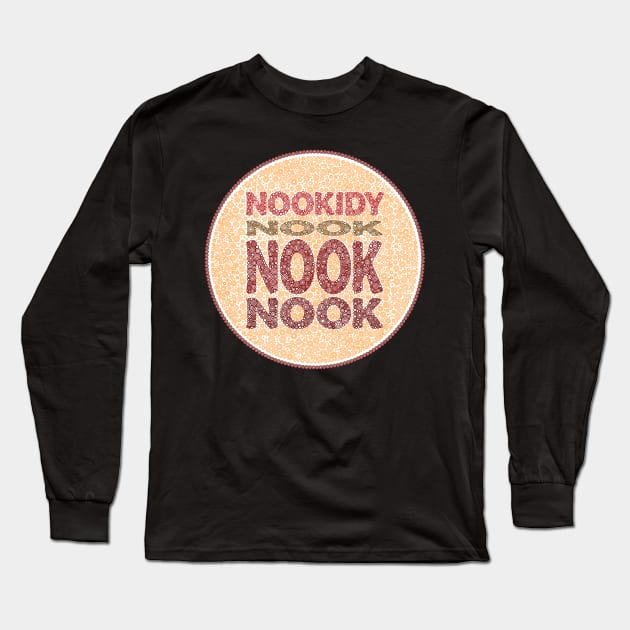 Phrase Nookidy Nook Nook Nook Brown Circle Design Long Sleeve T-Shirt by pbdotman